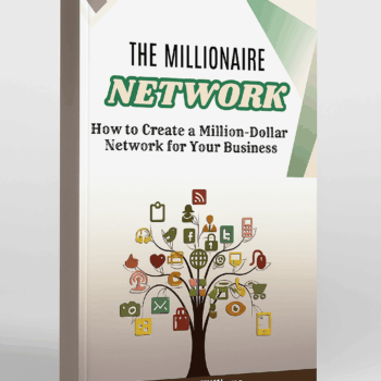 The Millionaire Network: How to Create a Million-Dollar Network for Your Business